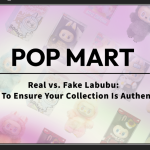 Real vs. Fake Labubu: Tips To Ensure Your Collection Is Authentic!