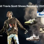 All Travis Scott Shoes 2025 Releases
