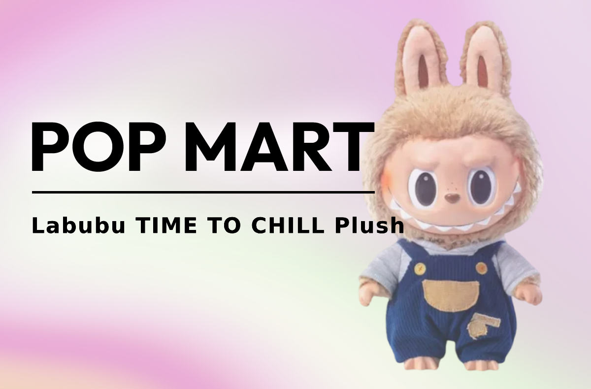 POP MART Labubu TIME TO CHILL Plush [Release Date/Price