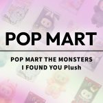 POP MART THE MONSTERS I FOUND YOU Plush
