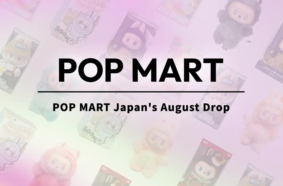 Get Ready: POP MART Japan Unveils Its Highly-Anticipated August 2025 Lineup