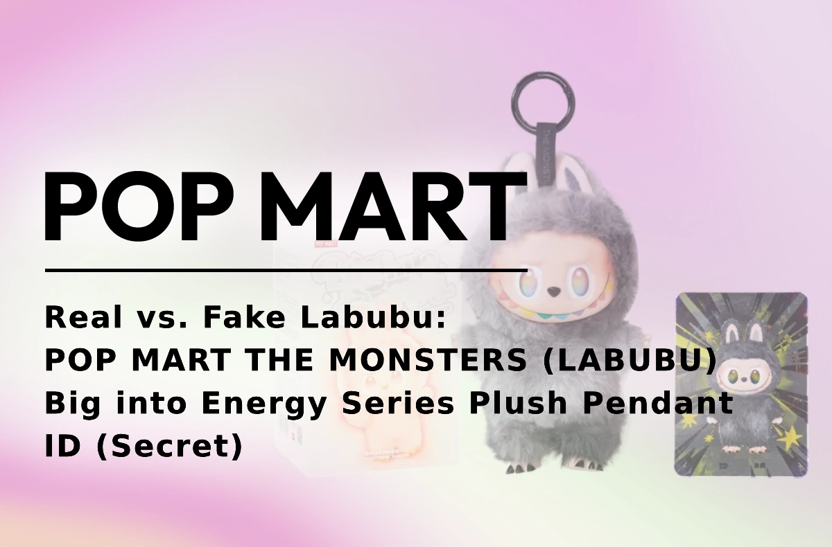 Real vs. Fake Labubu: POP MART THE MONSTERS (LABUBU) Big into Energy Series Plush Pendant ID (Secret)