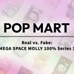 Real vs. Fake: MEGA SPACE MOLLY 100% Series 3