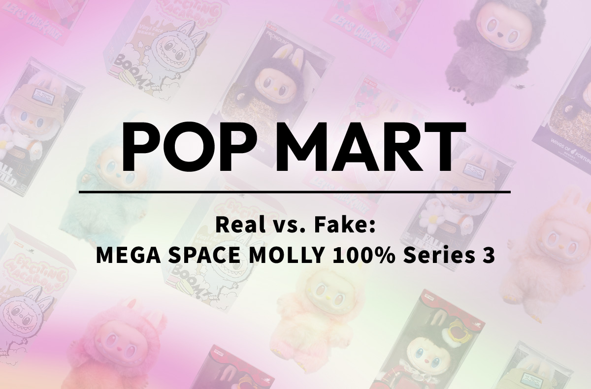 Real vs. Fake: POP MART MEGA SPACE MOLLY 100% Series 3