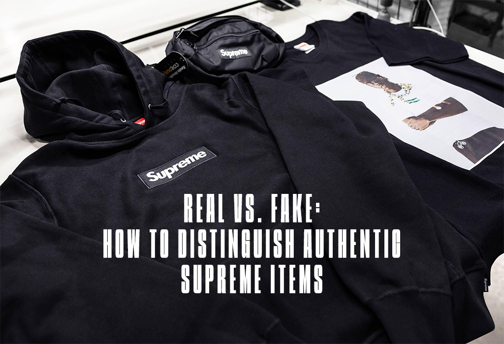 Real vs. Fake: How to Distinguish Authentic Supreme from Counterfeit Items