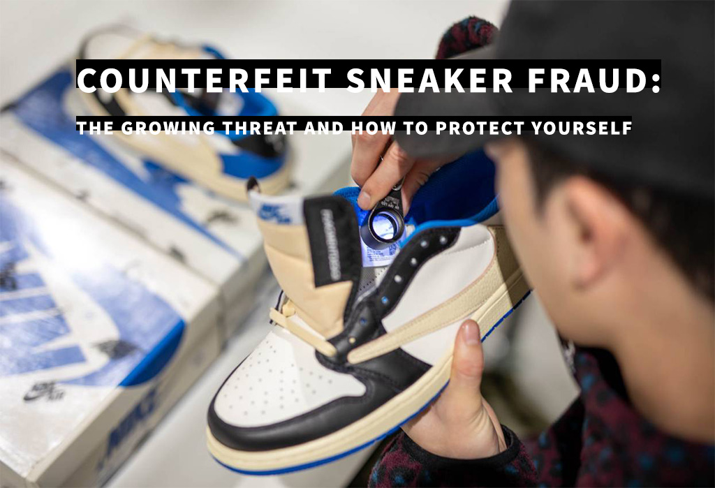 Counterfeit Sneaker Fraud: The Growing Threat and How to Protect Yourself