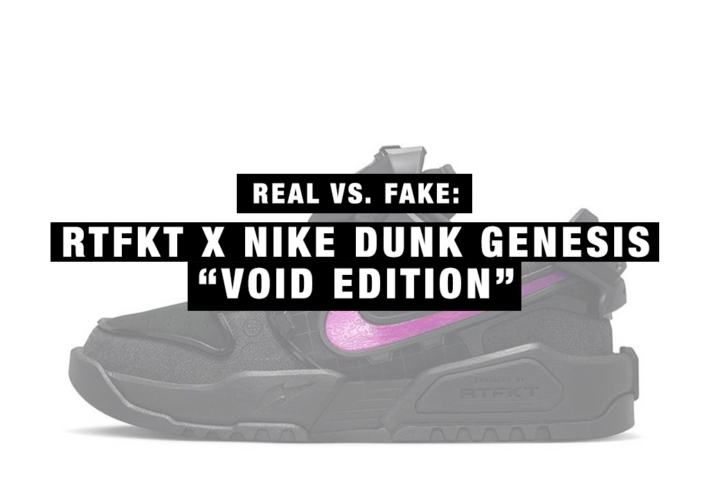 Real vs. Fake: RTFKT x Nike Dunk Genesis “Void Edition” Authentication Guide