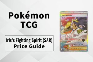 Iris’s Fighting Spirit SAR: Price Prediction & Investment Value in the New High-Class Pack MEGA Dream ex