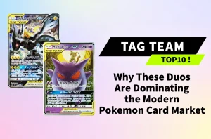 The Ultimate TAG TEAM Guide: Why These Duos Are Dominating the Modern Pokemon Card Market