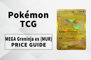 MEGA Greninja ex MUR: Price Guide & Market Trends
