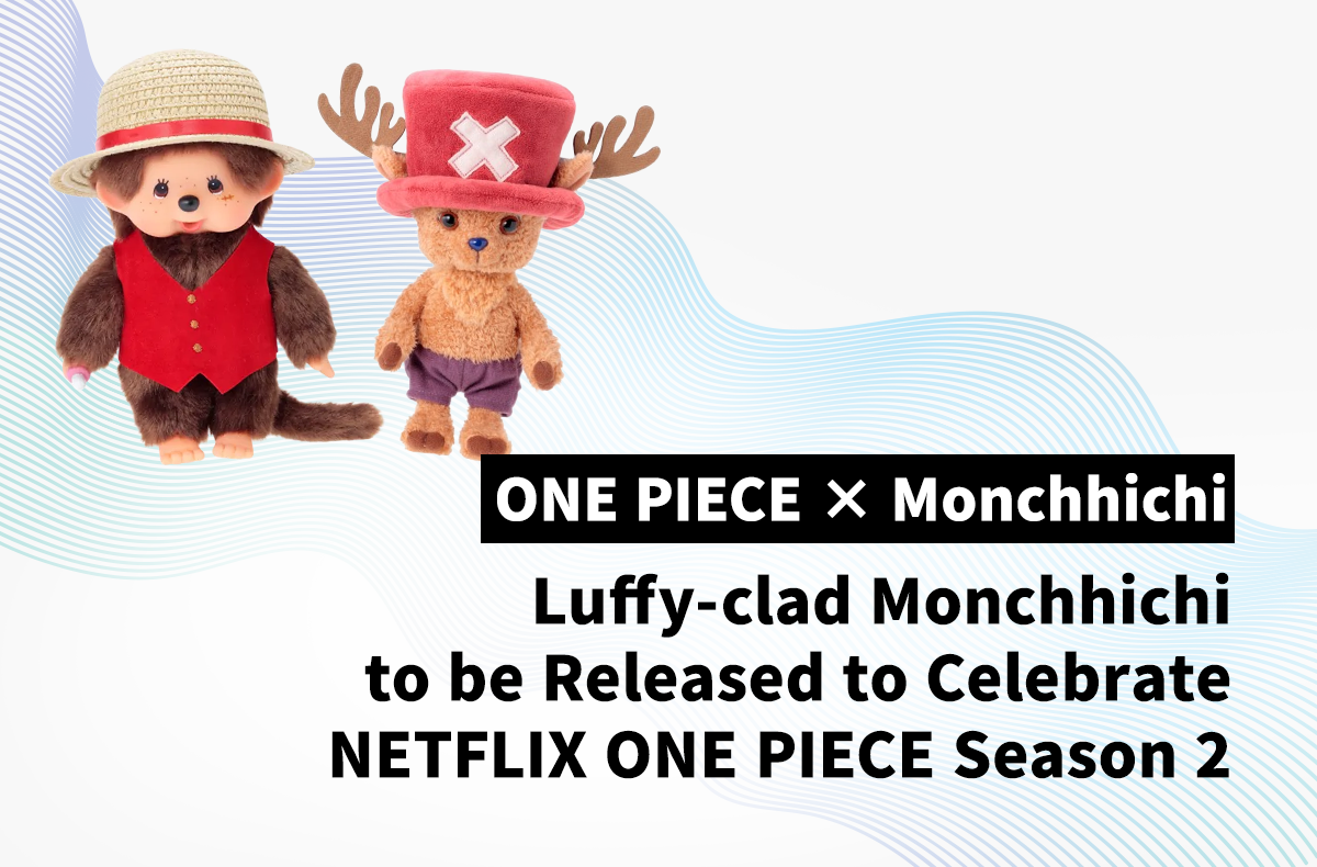 The Ultimate Crossover: Celebrate Monchhichi’s 50th Anniversary with Luffy & Chopper Plushies