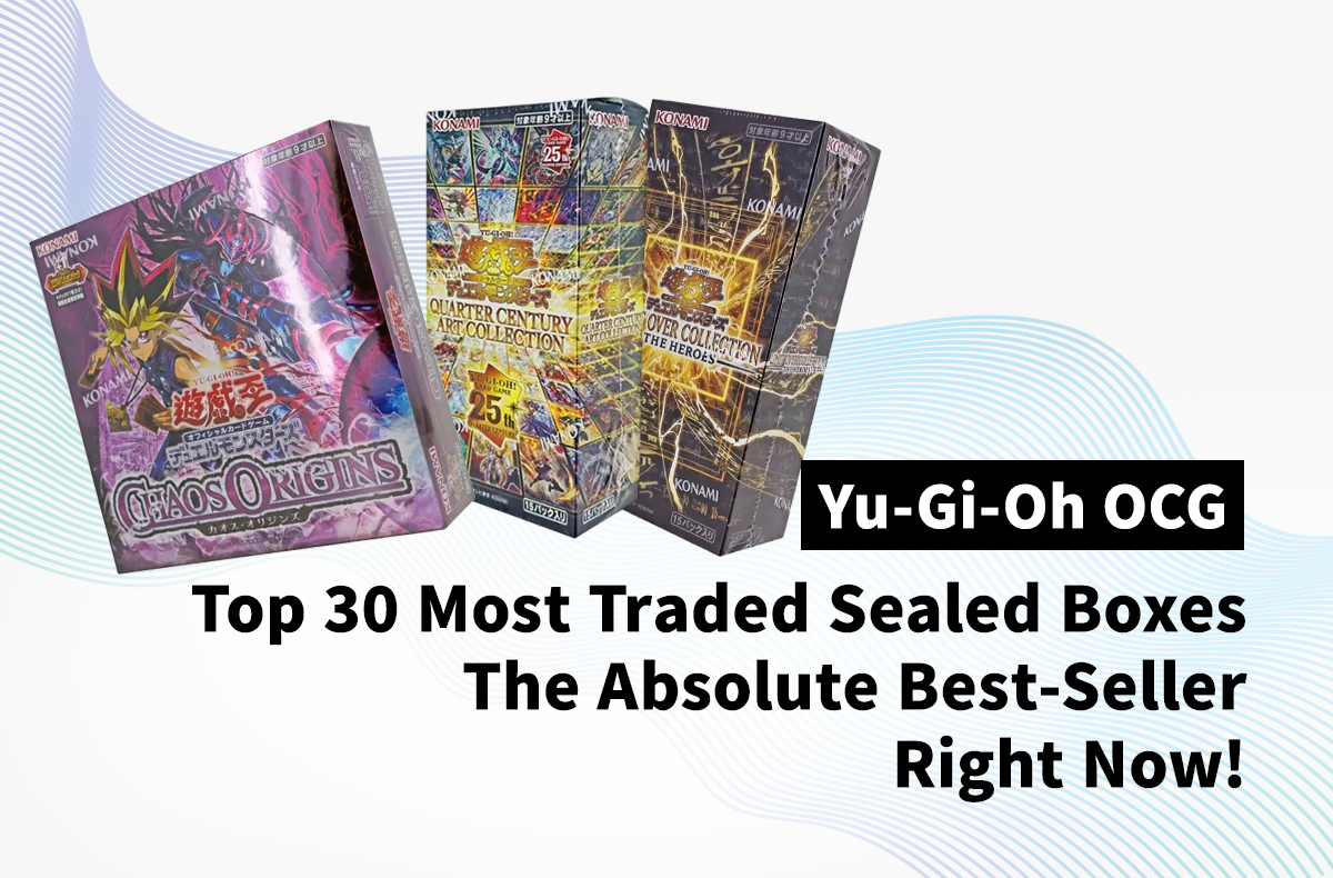 [Yu-Gi-Oh!] Top 30 Most Wanted Japanese Yu-Gi-Oh! OCG Sealed Booster Boxes: Market Trends & Best Sellers
