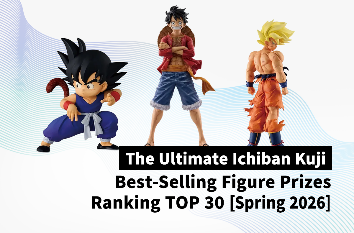 The Ultimate Ichiban Kuji Leaderboard: Top 30 Best-Selling Figure Prizes [Spring 2026]