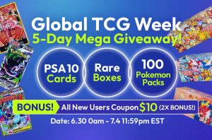 Global TCG Week: 5-Day Mega Giveaway! Score PSA 10s, Rare Boxes, and 100-Pack Sets!