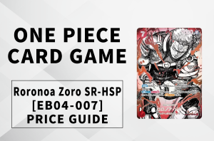 Zoro Conqueror’s Haki Special (EB04-007) Price Predictions: The Ultimate Chase Card of “The World’s Strongest Warriors”