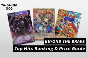 [Yu-Gi-Oh! OCG] "BEYOND THE BRAVE" Price Guide: Top Chase Cards & Overframe Rares
