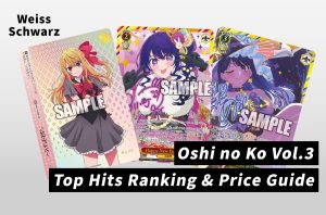 [Weiss Schwarz] Oshi no Ko Vol. 3 Has Arrived! Day-1 Market Prices & Top Chase Cards