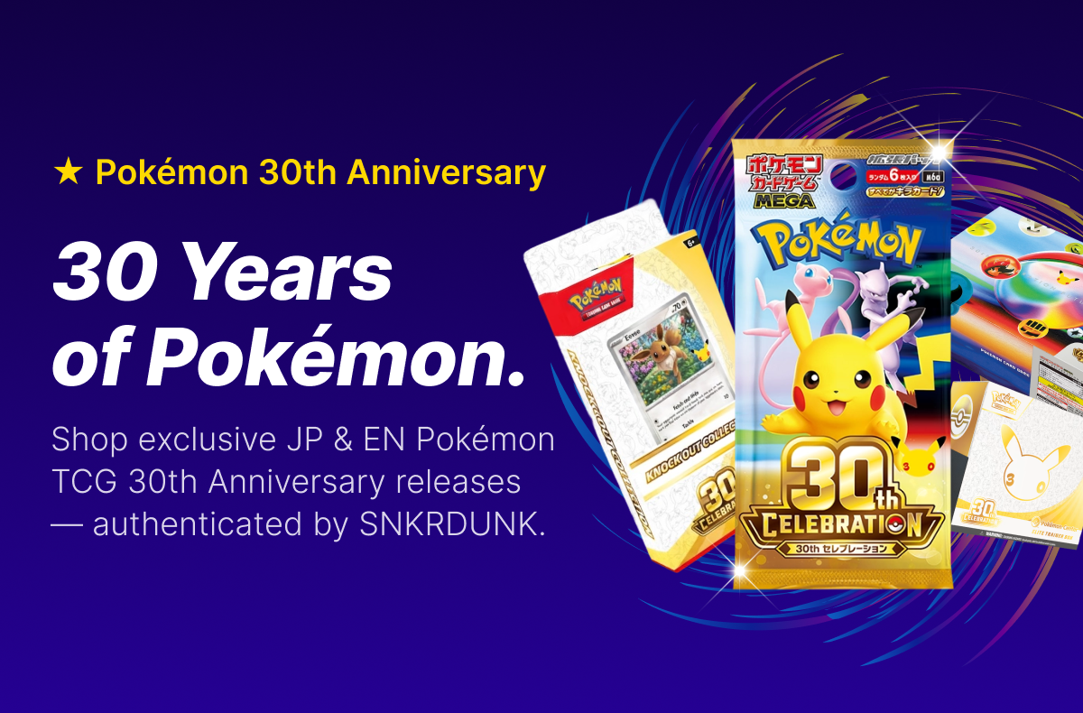 [Pokémon TCG] 30th Celebration Launches Worldwide — And SNKRDUNK Is Celebrating With You